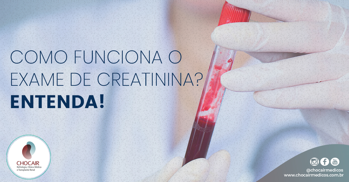 Como funciona o exame de creatinina? – Chocair Médicos